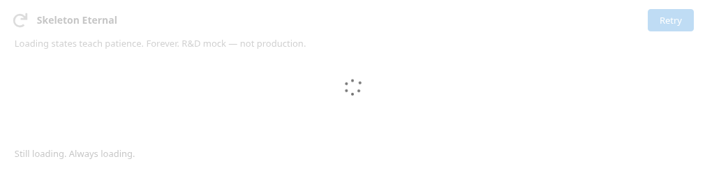 Skeleton Eternal loading placeholders that never resolve